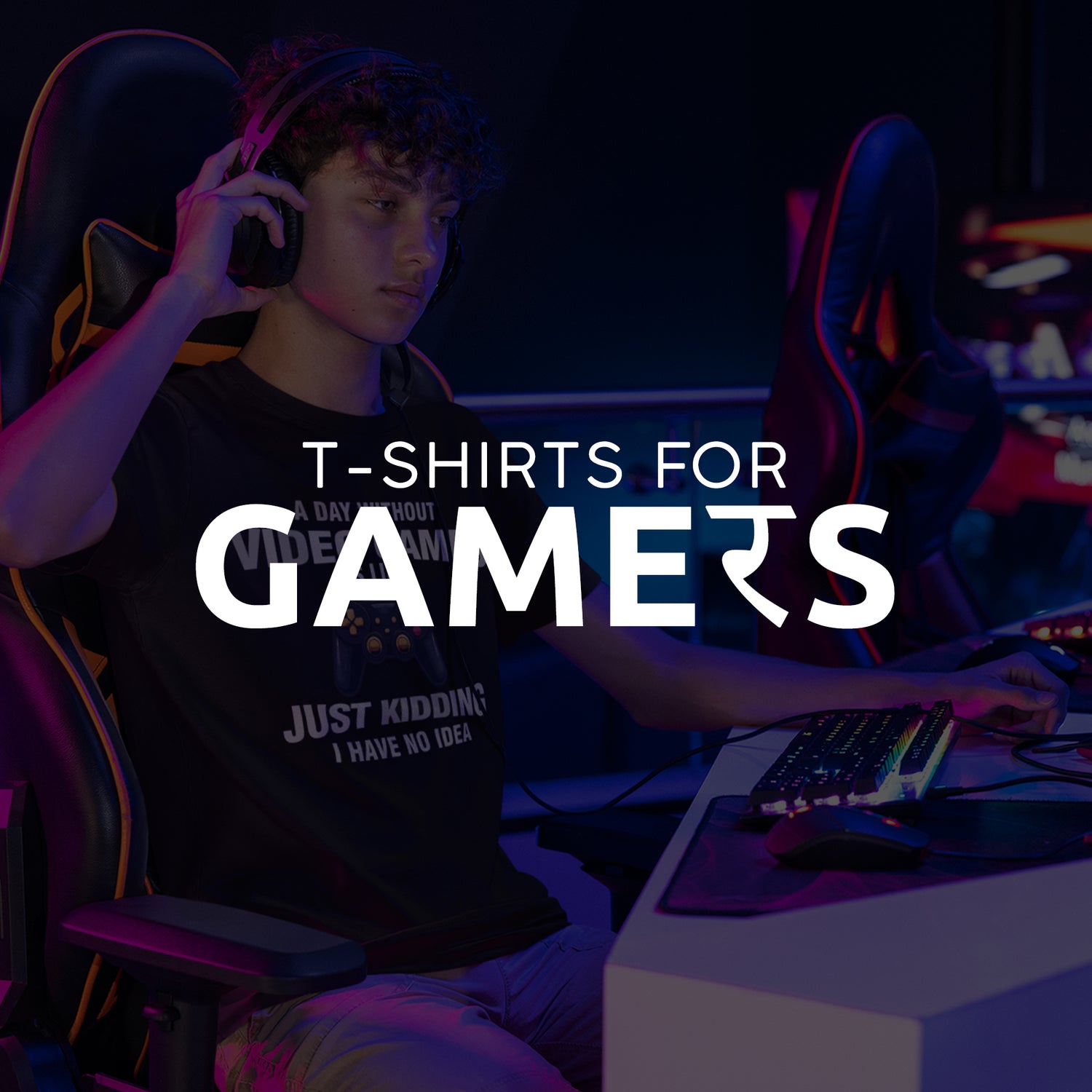 T-SHIRTS FOR GAMERS